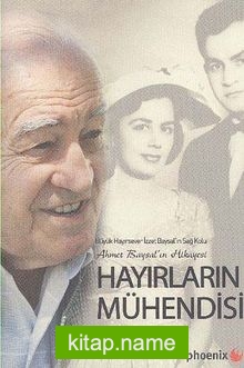 Hayırların Mühendisi Ahmet Baysalın Hikayesi