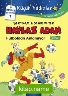 Haylaz Adam Futboldan Anlamıyor