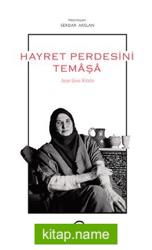 Hayret Perdesini Temaşa Ayşe Saşa Kitabı