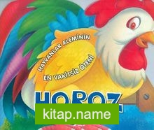 Hayvanlar Aleminin En Vakitsiz Öteni Horoz