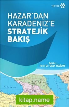 Hazar’dan Karadeniz’e Stratejik Bakış