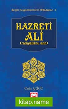 Hazreti Ali (r.a) / Sevgili Peygamberimiz’in Arkadaşları -4
