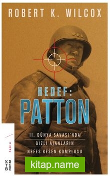 Hedef: Patton II. Dünya Savaşı’nda Gizli Ajanların Nefes Kesen Komplosu