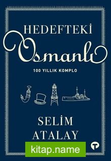 Hedefteki Osmanlı 100 Yıllık Komplo