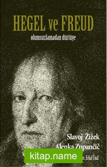 Hegel Ve Freud Olumsuzlamadan Dürtüye