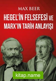 Hegel’in Felsefesi ve Marx’ın Tarih Anlayışı