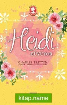 Heidi Büyüyor (Ciltli Özel Bez Baskı)