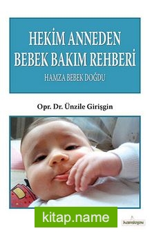 Hekim Anneden Bebek Bakım Rehberi Hamza Bebek Doğdu