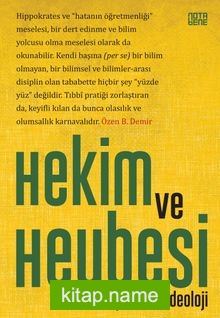 Hekim ve Heybesi Tıp, Bilim, İdeoloji