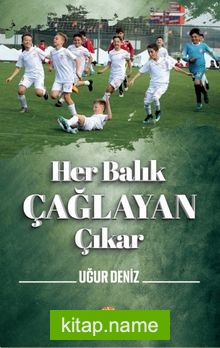 Her Balık Çağlayan Çıkar