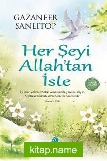 Her Şeyi Allah’tan İste