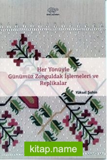 Her Yönüyle Günümüz Zonguldak İşlemeleri ve Replikalar