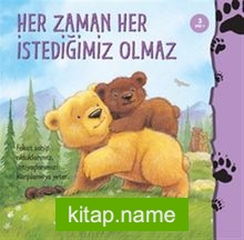 Her Zaman Her İstediğimiz Olmaz