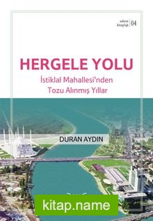 Hergele Yolu / Adana Kitaplığı 4  İstiklal Mahallesi’nden Tozu Alınmış Yıllar