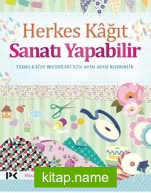 Herkes Kağıt Sanatı Yapabilir