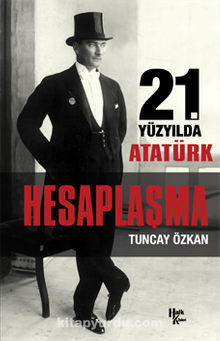 Hesaplaşma  21. Yüzyılda Atatürk
