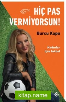 Hiç Pas Vermiyorsun! Kadınlar İçin Futbol