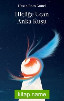 Hiçliğe Uçan Anka Kuşu