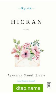 Hicran / Ahlaki, Hissi ve Hüzn-engiz Bir Sergüzeşt