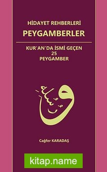 Hidayet Rehberleri Peygamberler  Kur’an’da İsmi Geçen 25 Peygamber