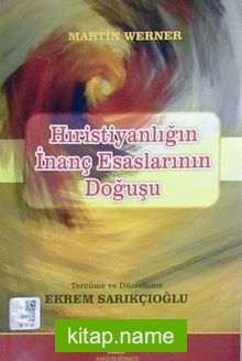 Hıristiyanlığın İnanç Esaslarının Doğuşu