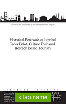 Historical Peninsula of Istanbul Fener-Balat,Cultere-Faith and Religion Based Tourism