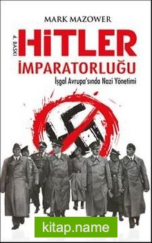 Hitler İmparatorluğu İşgal Avrupa’sında Nazi Yönetimi