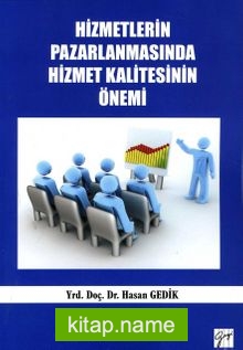 Hizmetlerin Pazarlanmasında Hizmet Kalitesinin Önemi