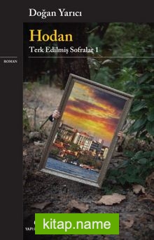 Hodan / Terk Edilmiş Sofralar 1