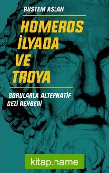 Homeros, İlyada ve Troya