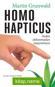 Homo Hapticus Neden Dokunmadan Yaşayamayız