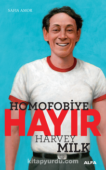 Homofobiye Hayır – Harvey Milk