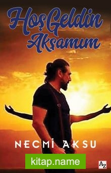 Hoş Geldin Akşamım