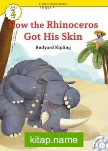 How the Rhinoceros Got His Skin +CD (eCR Level 2)