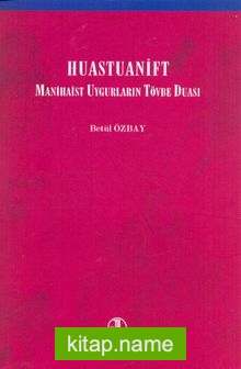 Huastuanift – Manihaist Uygurların Tövbe Duası
