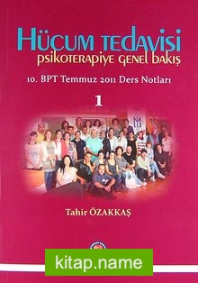 Hücum Tedavisi Psikoterapiye Genel Bakış 10.BPT Temmuz 2011 Ders Notları -1