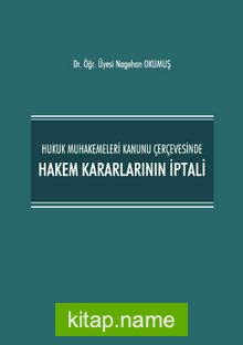 Hukuk Muhakemeleri Kanunu Çerçevesinde Hakem Kararlarının İptali