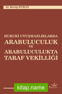 Hukuki Uyuşmazlıklarda Arabuluculuk ve Arabuluculukta Taraf Vekilliği