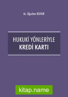 Hukuki Yönleriyle Kredi Kartı