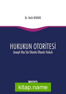 Hukukun Otoritesi Joseph Raz’da Otorite Olarak Hukuk