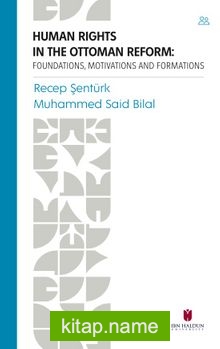 Human Rights In The Ottoman Reform: Foundations, Motivations And Formations