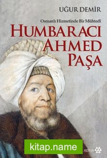 Humbaracı Ahmed Paşa Osmanlı Hizmetinde Bir Mühtedi