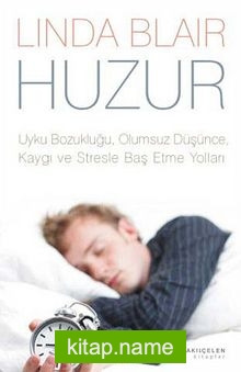 Huzur Uyku Bozukluğu, Kaygı, Olumsuz Düşünce, Kaygı ve Stresle Baş Etme Yolları