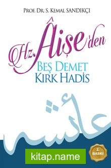 Hz. Aişe’den Beş Demet Kırk Hadis