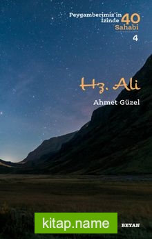 Hz. Ali / Peygamberimizin İzinde 40 Sahabi 4