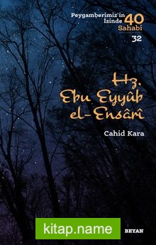 Hz. Ebu Eyyub el-Ensari Peygamberimizin İzinde 40 Sahabi 32