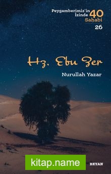 Hz. Ebu Zer (Peygamberimiz’in İzinde 40 Sahabi 26)