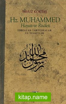 Hz. Muhammed Hayatı ve Risaleti  İddialar-Tartışmalar ve Tesbitler