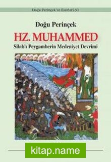 Hz. Muhammed  Silahlı Peygamberin Medeniyet Devrimi
