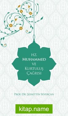 Hz. Muhammed ve Kurtuluş Çağrısı